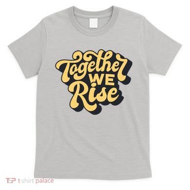 Together We Rise Retro T-Shirt