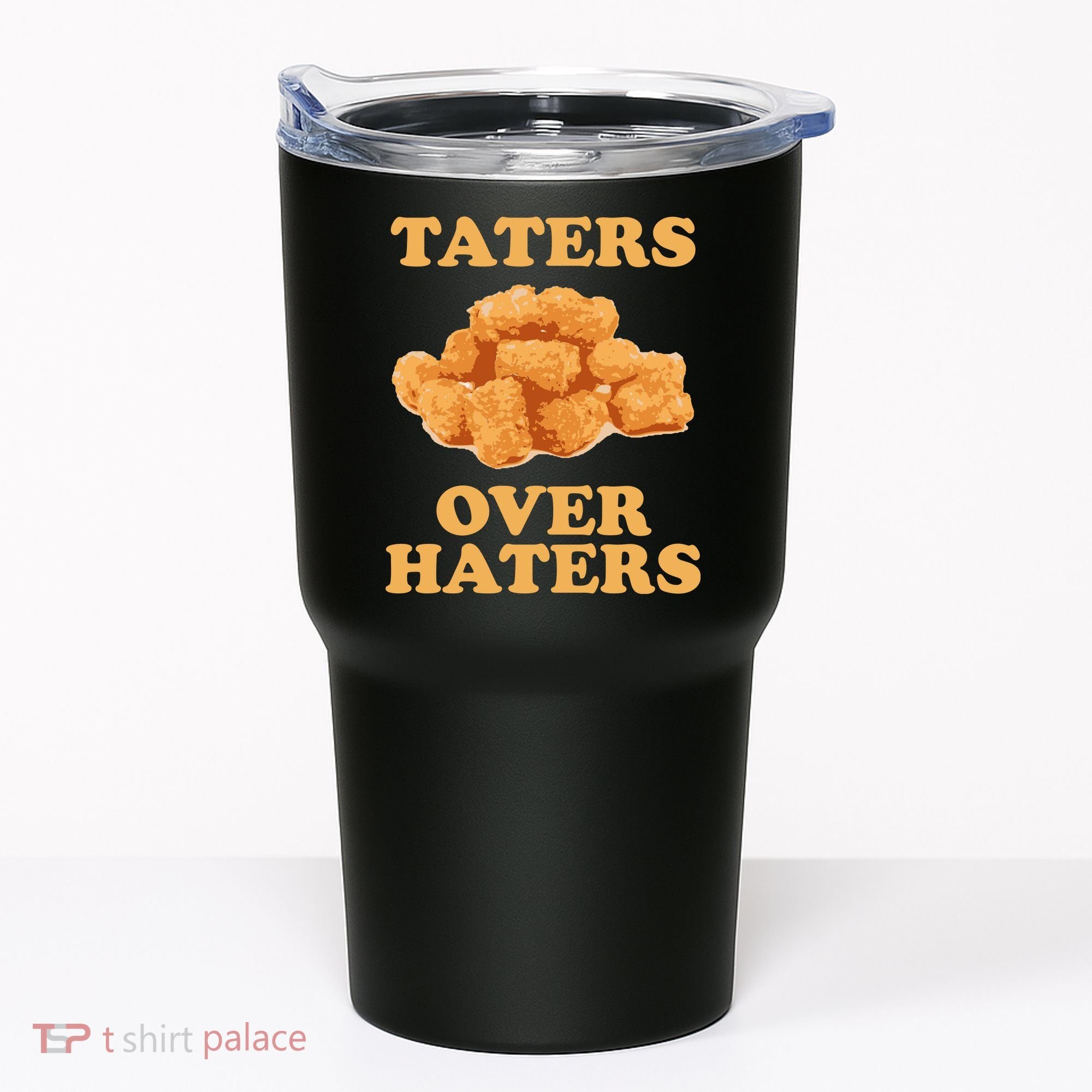 Taters Over Haters Funny Food Tumbler