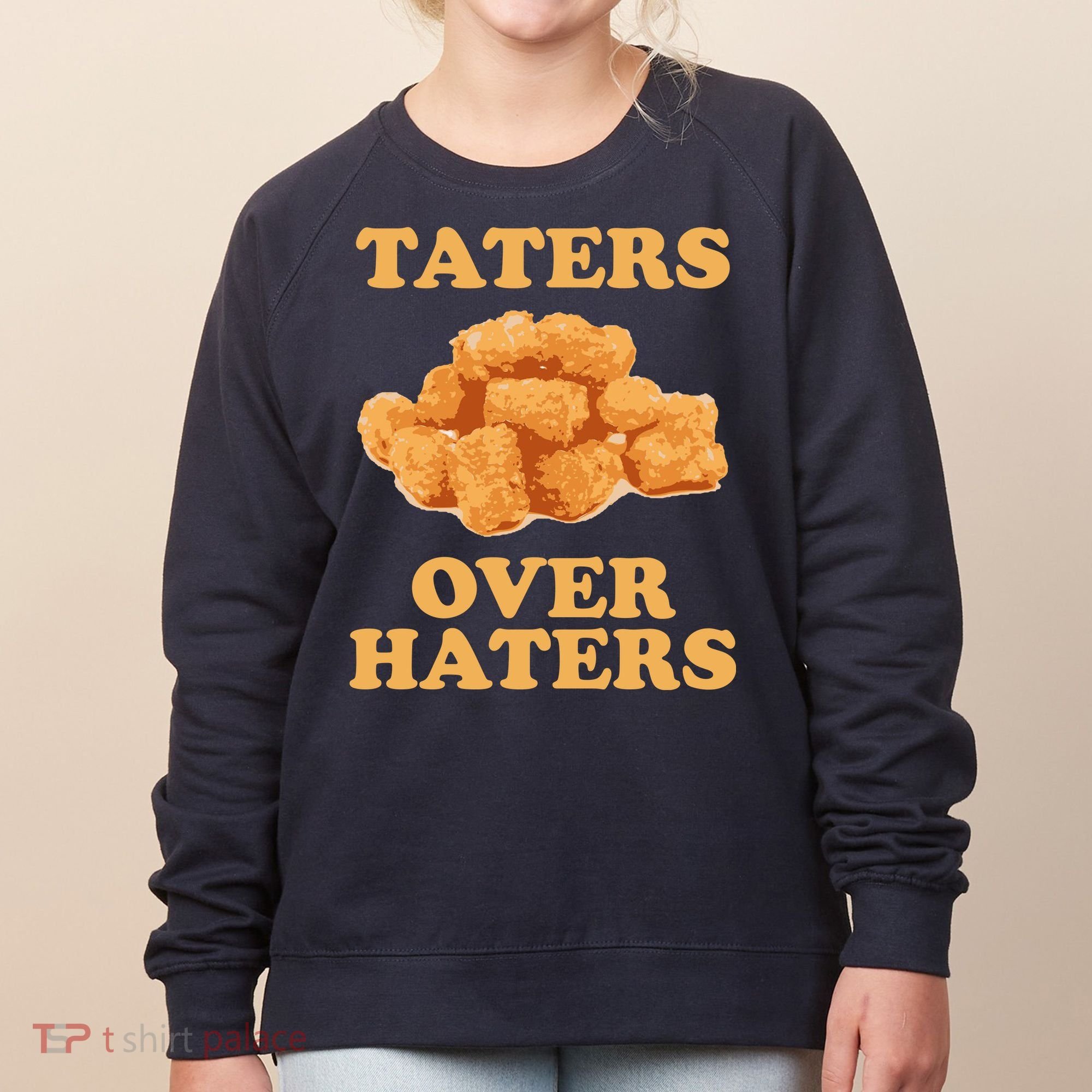 Taters Over Haters Funny Food Women's Sweatshirt