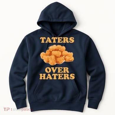 Taters Over Haters Funny Food Hoodie