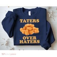 Taters Over Haters Funny Food Sweatshirt thumb 2