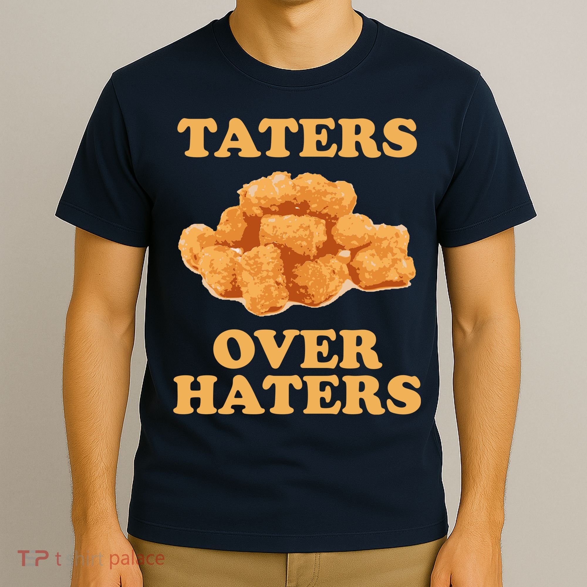 Taters Over Haters Funny Food T-Shirt