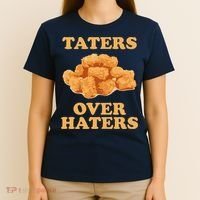 Taters Over Haters Funny Food T-Shirt thumb 4