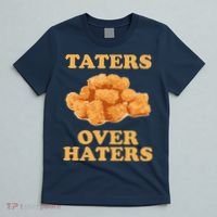 Taters Over Haters Funny Food T-Shirt thumb 5