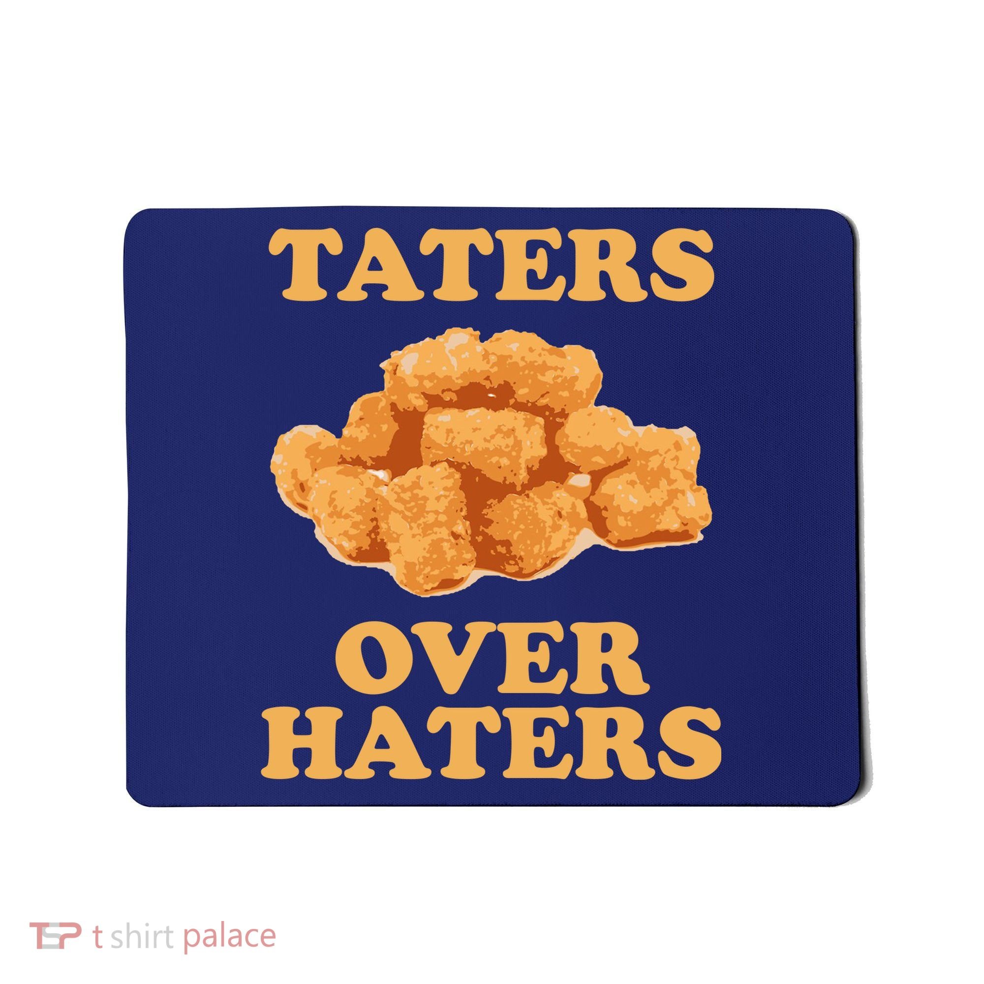 Taters Over Haters Funny Food Mousepad