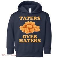 Taters Over Haters Funny Food Toddler Hoodie thumb 0