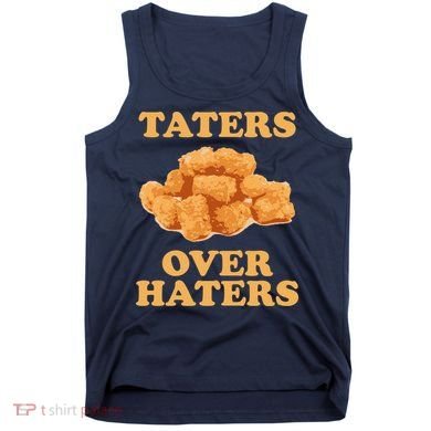 Taters Over Haters Funny Food Tank Top