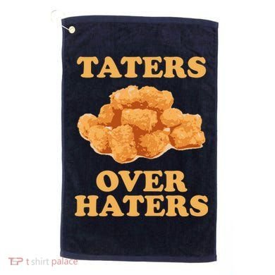 Taters Over Haters Funny Food Golf Towel
