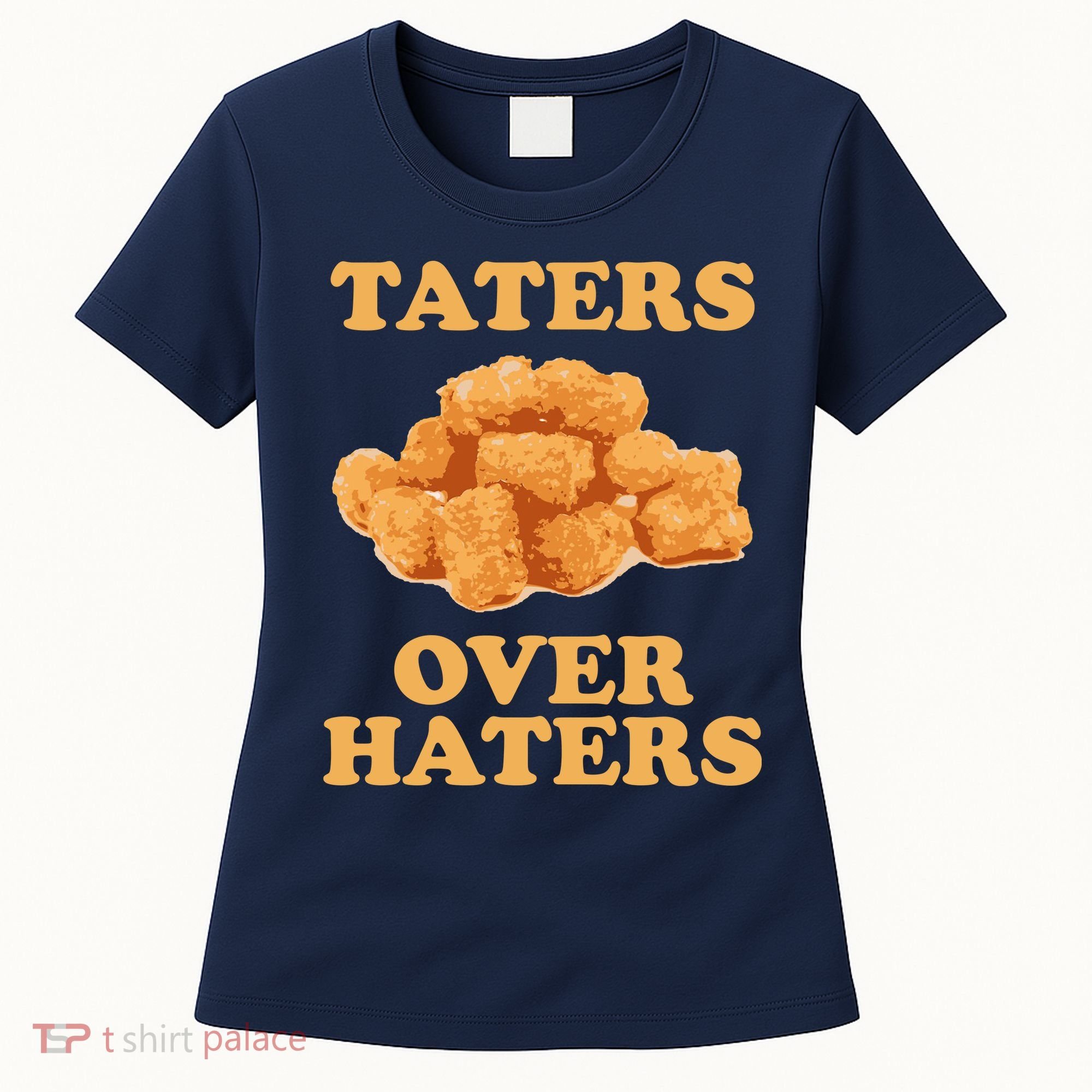 Taters Over Haters Funny Food Women's T-Shirt