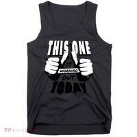 This One Is Working Out Today Tank Top thumb 0