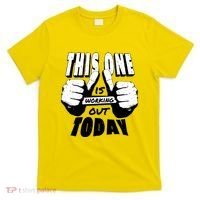 This One Is Working Out Today T-Shirt thumb 0