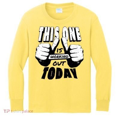This One Is Working Out Today Kids Long Sleeve Shirt