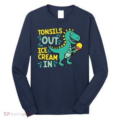 Tonsils Out Ice Cream In Dino Tonsillectomy Tonsil Removal Long Sleeve Shirt
