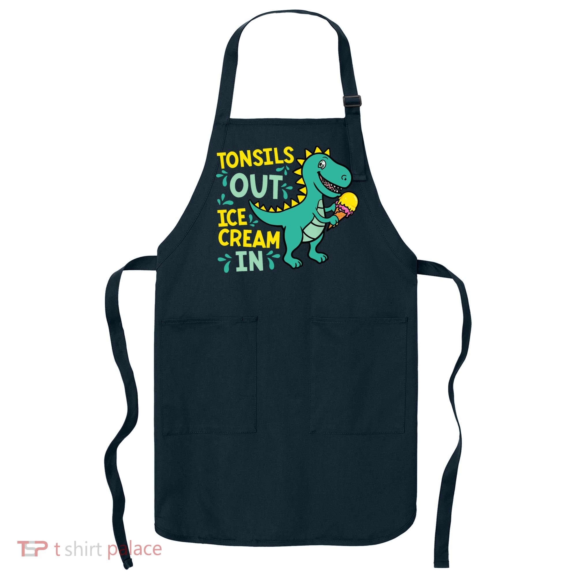 Tonsils Out Ice Cream In Dino Tonsillectomy Tonsil Removal Apron