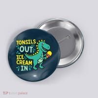 Tonsils Out Ice Cream In Dino Tonsillectomy Tonsil Removal Button thumb 0