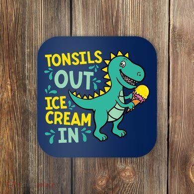 Tonsils Out Ice Cream In Dino Tonsillectomy Tonsil Removal Coaster