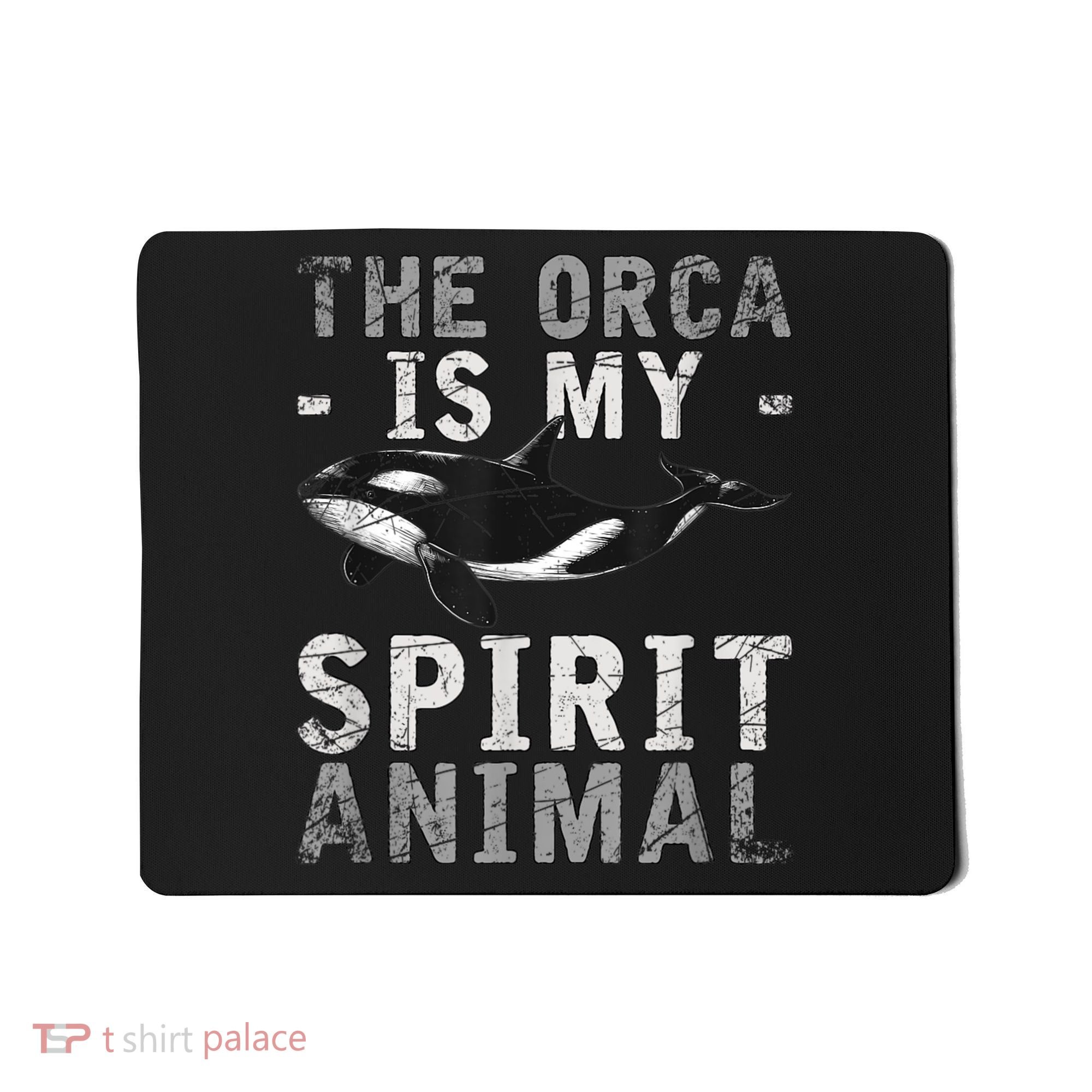 The Orca Is My Spirit Animal Orca Mousepad