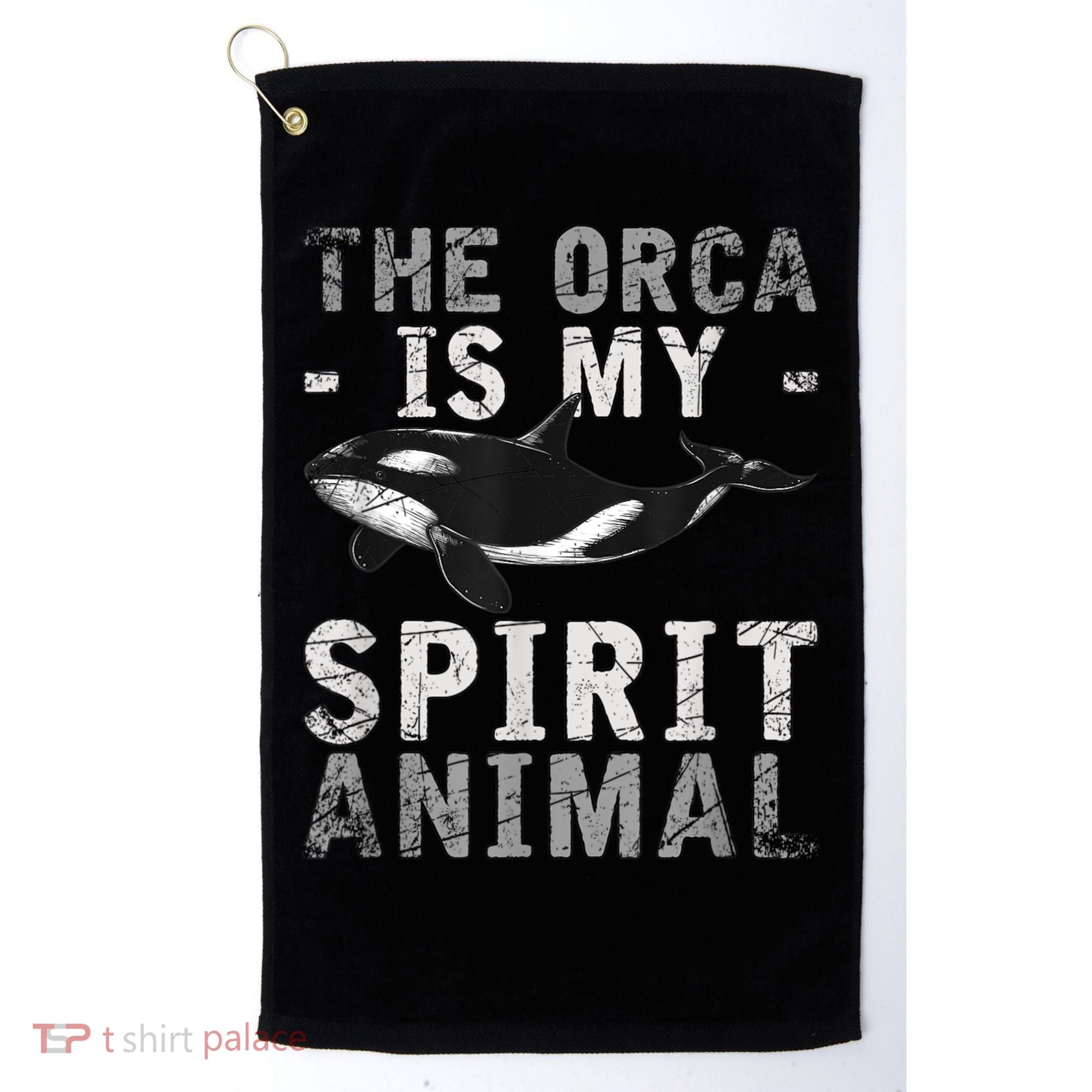 The Orca Is My Spirit Animal Orca Golf Towel