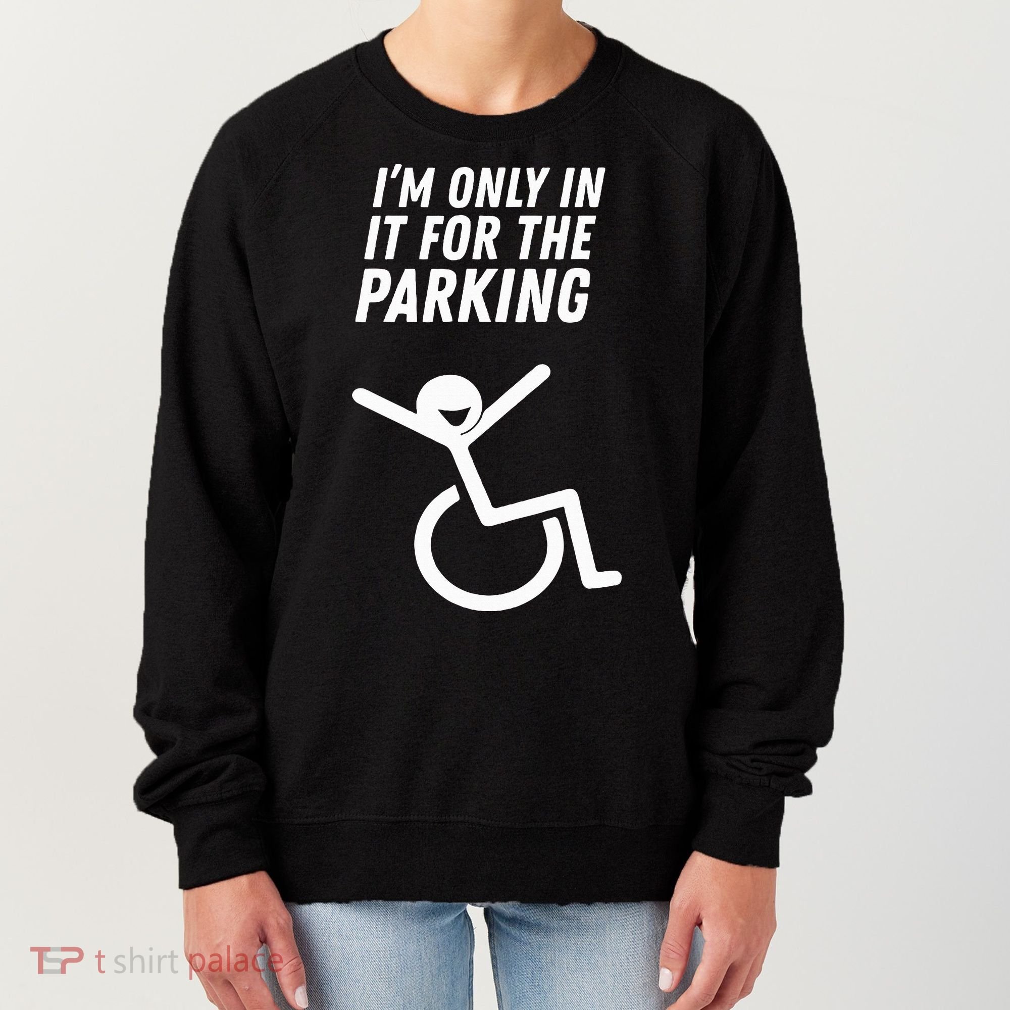 The Original IM Only In It For The Parking Women's Sweatshirt