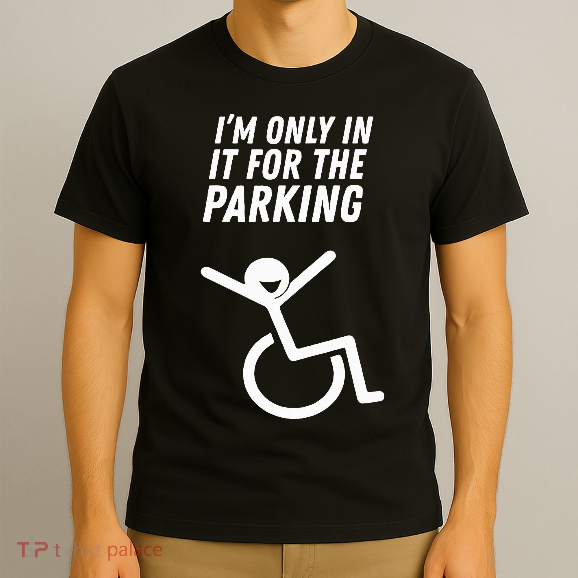 The Original IM Only In It For The Parking T-Shirt