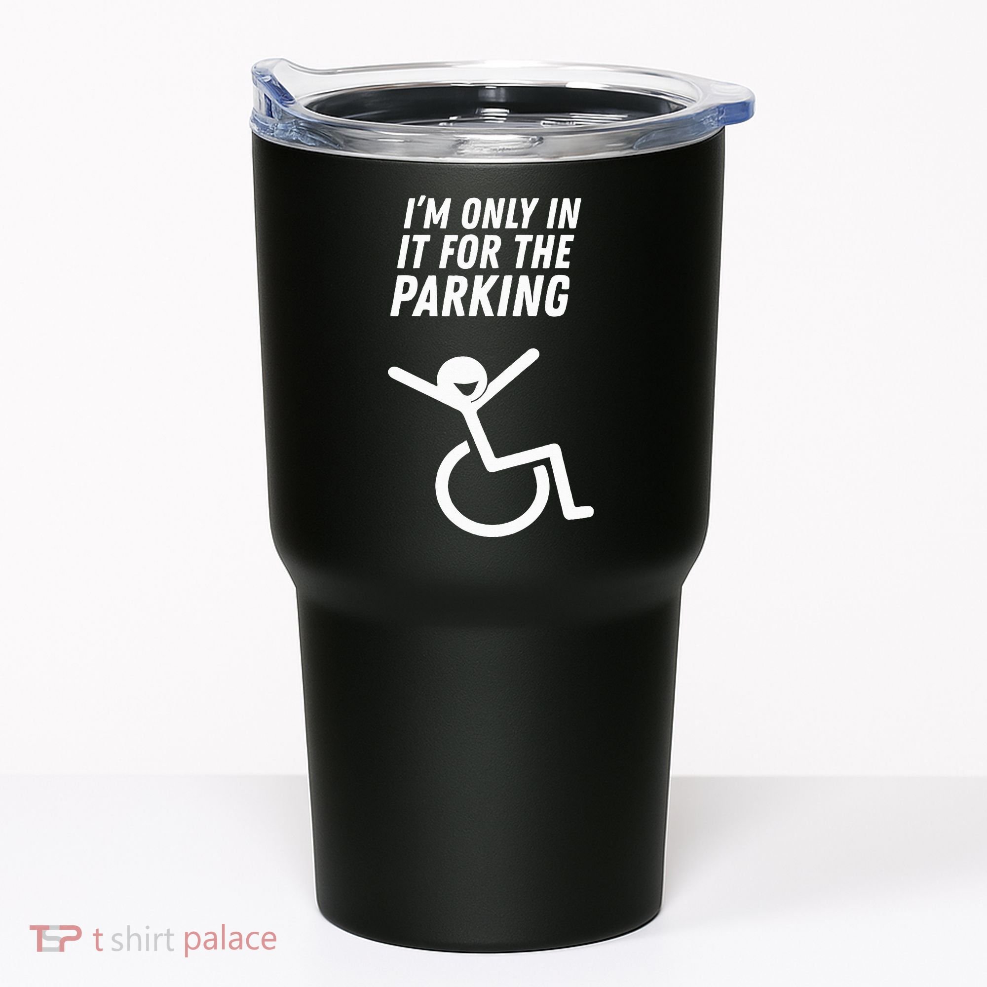 The Original IM Only In It For The Parking Tumbler