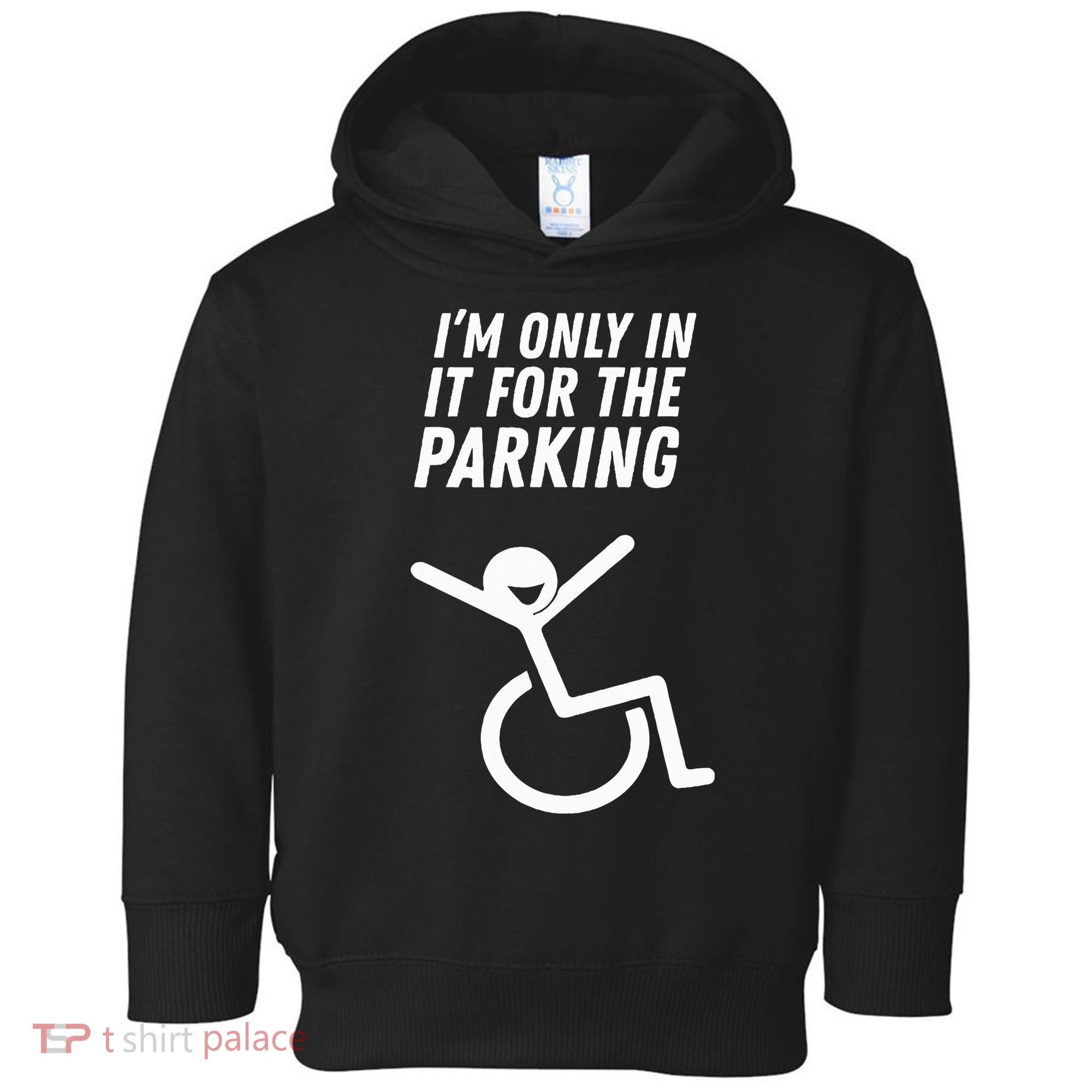 The Original IM Only In It For The Parking Toddler Hoodie