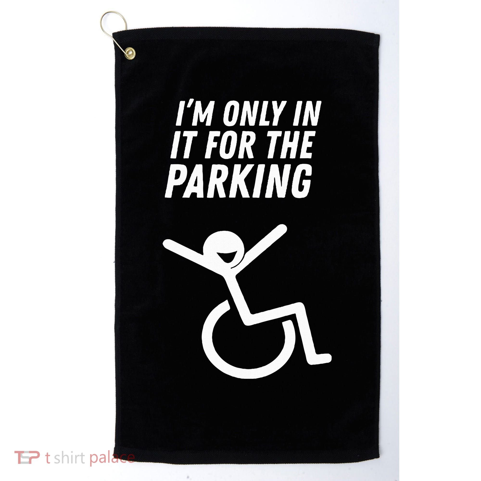 The Original IM Only In It For The Parking Golf Towel