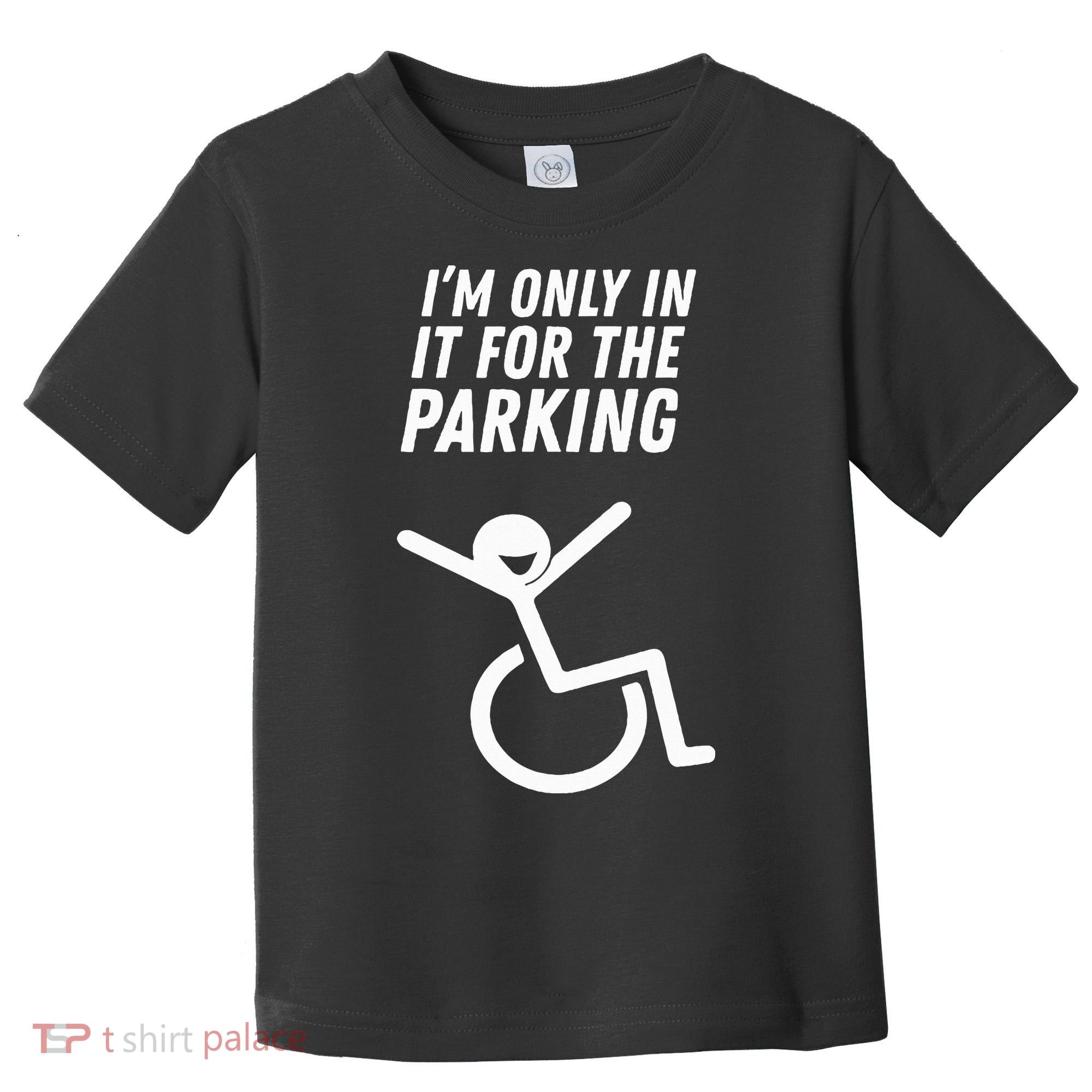 The Original IM Only In It For The Parking Toddler T-Shirt