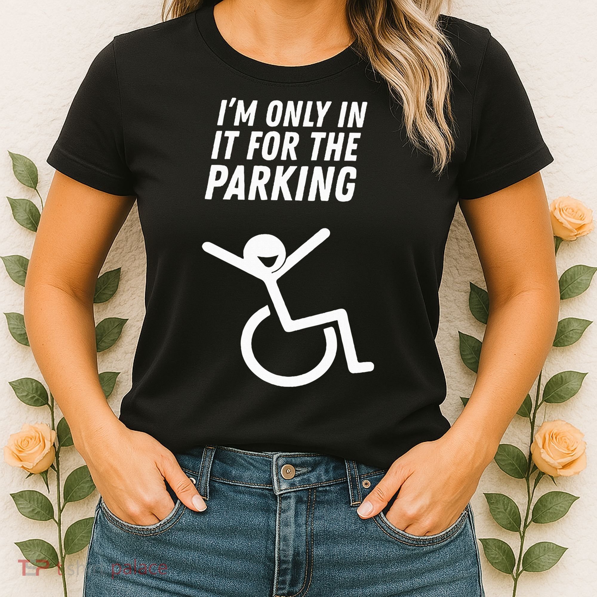 The Original IM Only In It For The Parking Women's T-Shirt
