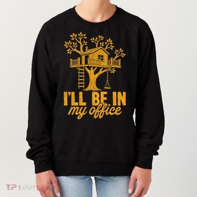 Treehouse Office I'll Be In My Office Women's Sweatshirt