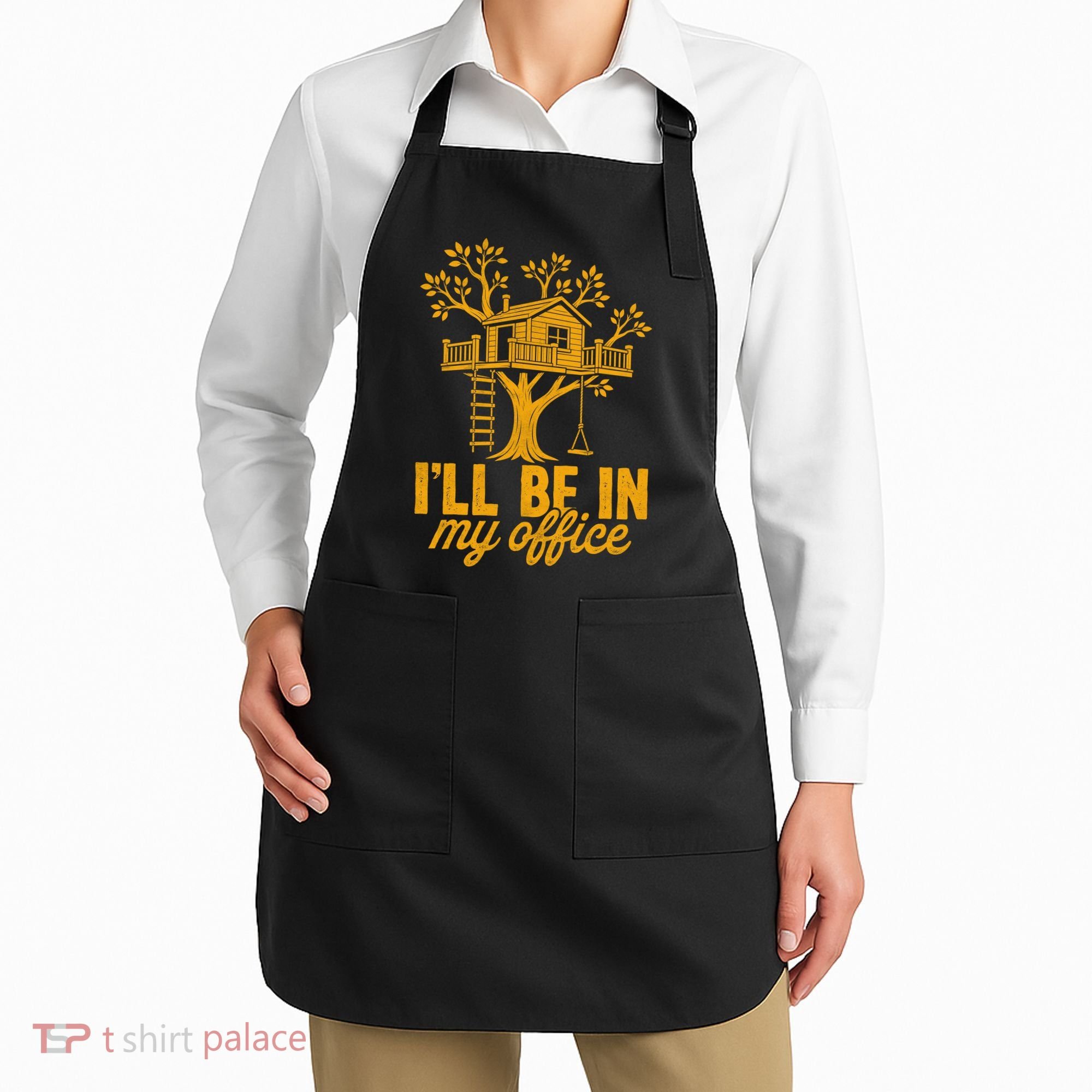 Treehouse Office I'll Be In My Office Apron
