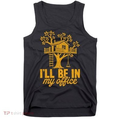 Treehouse Office I'll Be In My Office Tank Top