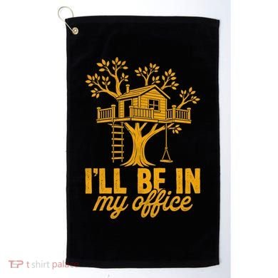 Treehouse Office I'll Be In My Office Golf Towel