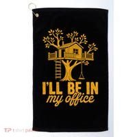 Treehouse Office I'll Be In My Office Golf Towel thumb 0