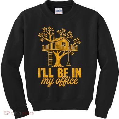 Treehouse Office I'll Be In My Office Kids Sweatshirt