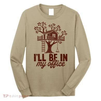 Treehouse Office I'll Be In My Office Long Sleeve Shirt