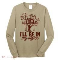 Treehouse Office I'll Be In My Office Long Sleeve Shirt thumb 0