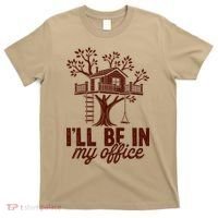 Treehouse Office I'll Be In My Office T-Shirt thumb 0