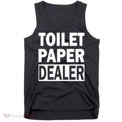 Toilet Paper Dealer Tank Top