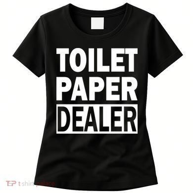 Toilet Paper Dealer Women's T-Shirt