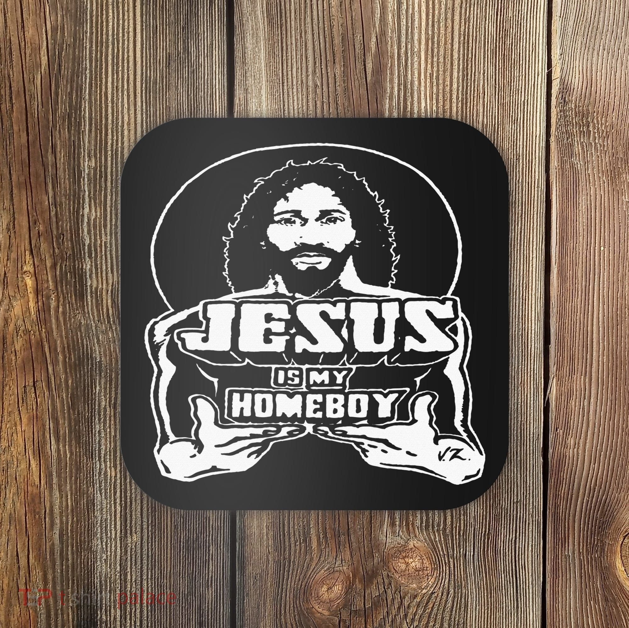 The Original Jesus Is My Homeboy Black Coaster