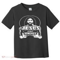 The Original Jesus Is My Homeboy Black Toddler T-Shirt thumb 0