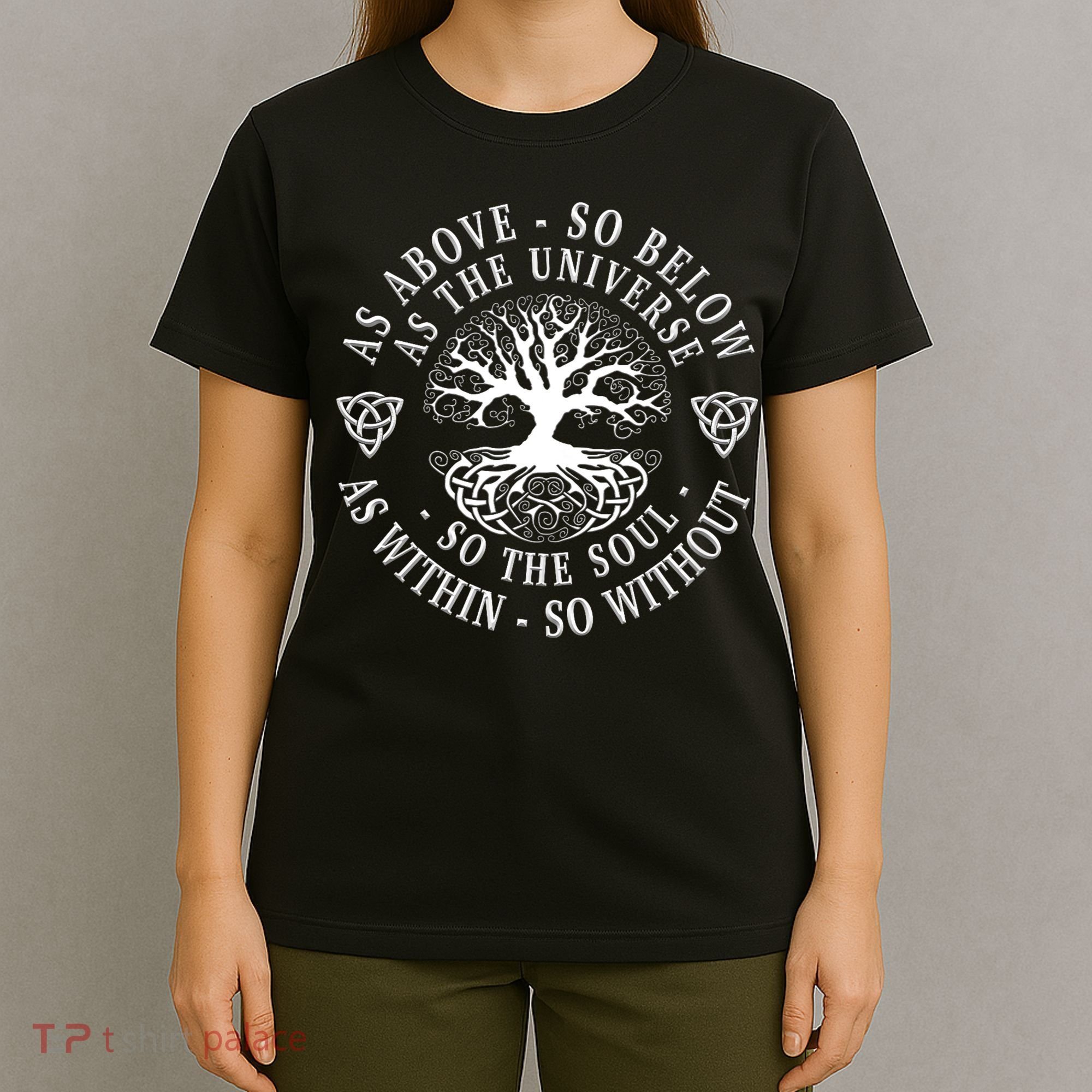 Tree Of Life Celtic As Above So Below As Above So Below As Within So Without T-Shirt