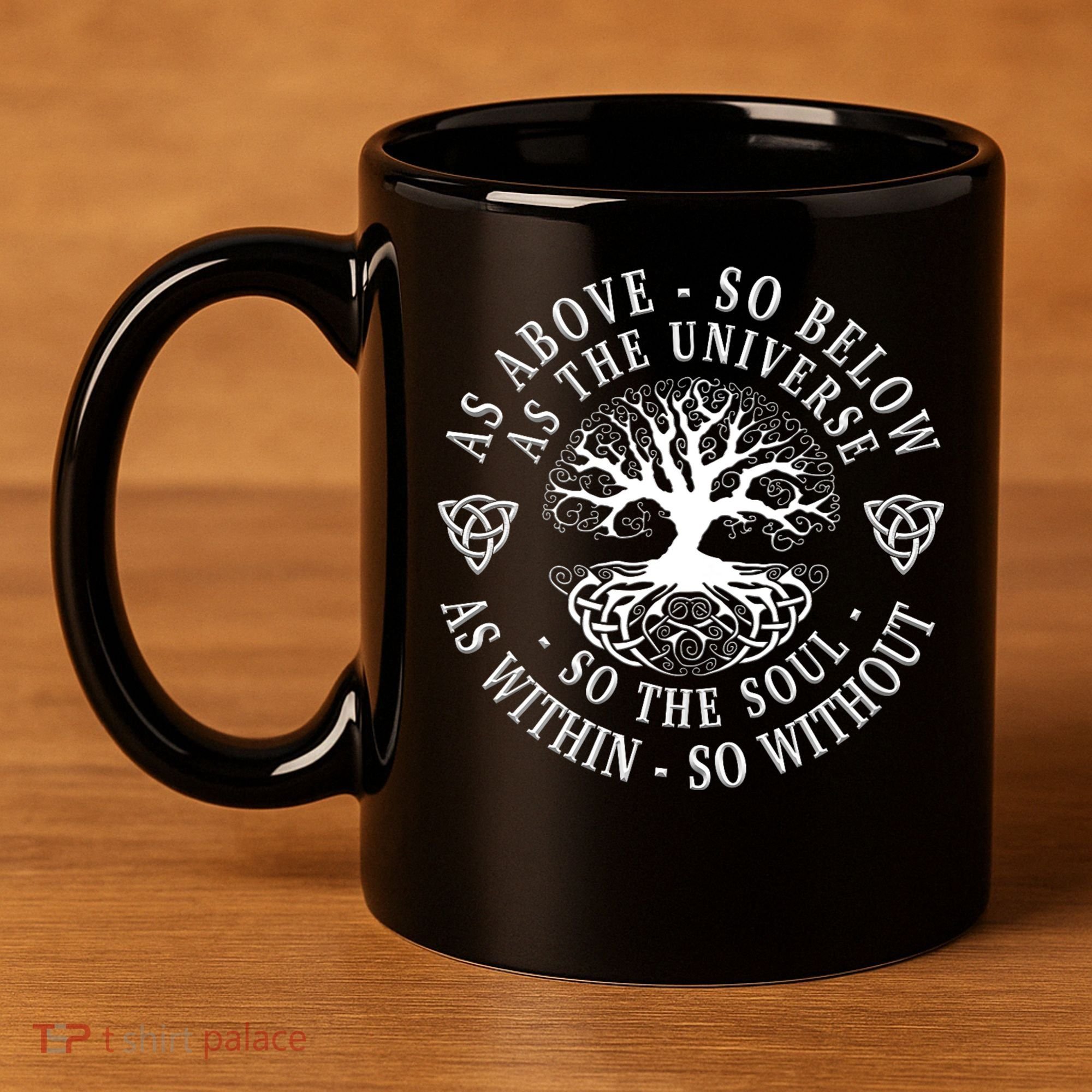 Tree Of Life Celtic As Above So Below As Above So Below As Within So Without 11oz C Handle Ceramic Mug