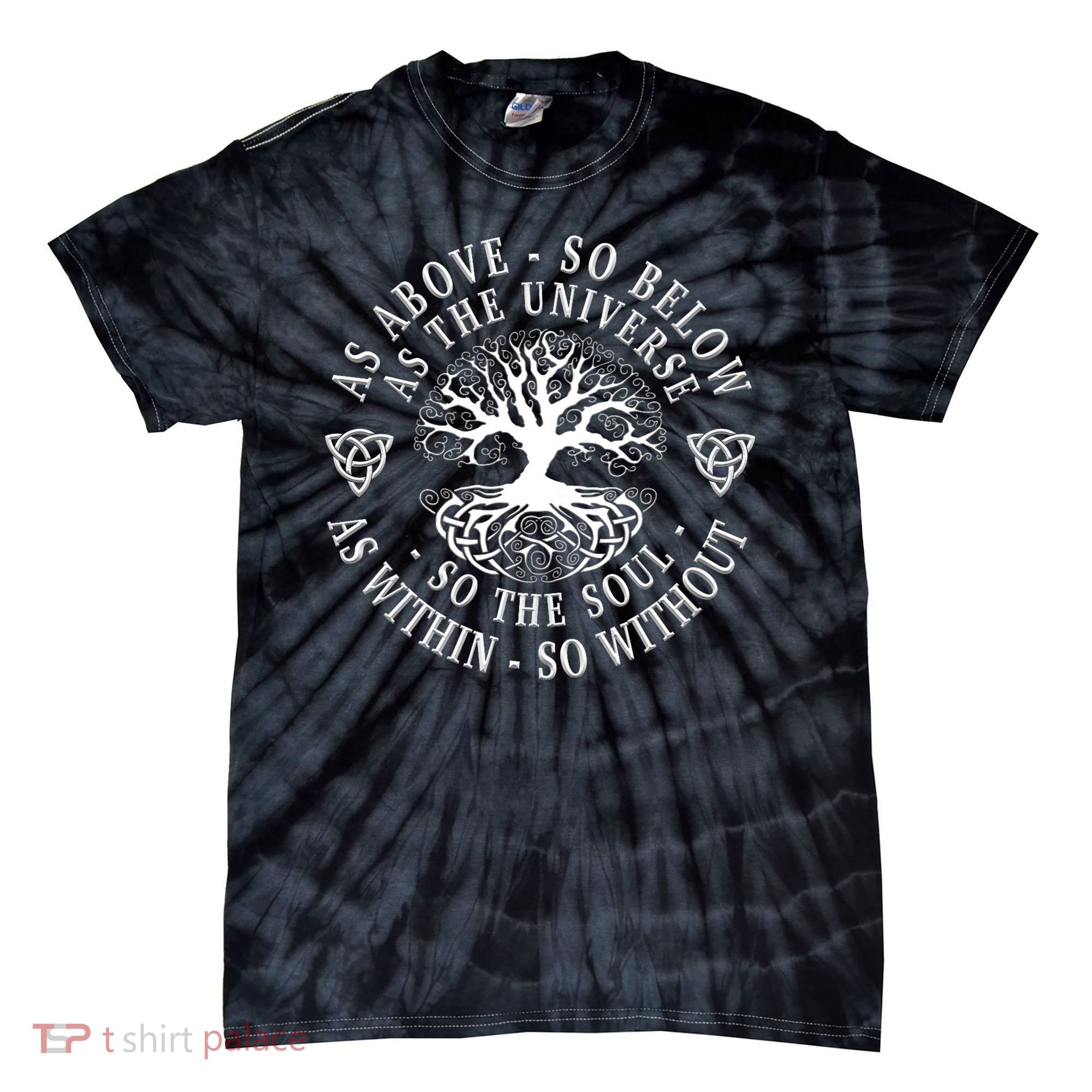 Tree Of Life Celtic As Above So Below As Above So Below As Within So Without Tie-Dye T-Shirt