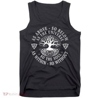 Tree Of Life Celtic As Above So Below As Above So Below As Within So Without Tank Top