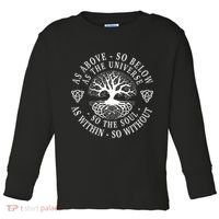 Tree Of Life Celtic As Above So Below As Above So Below As Within So Without Toddler Long Sleeve Shirt thumb 0