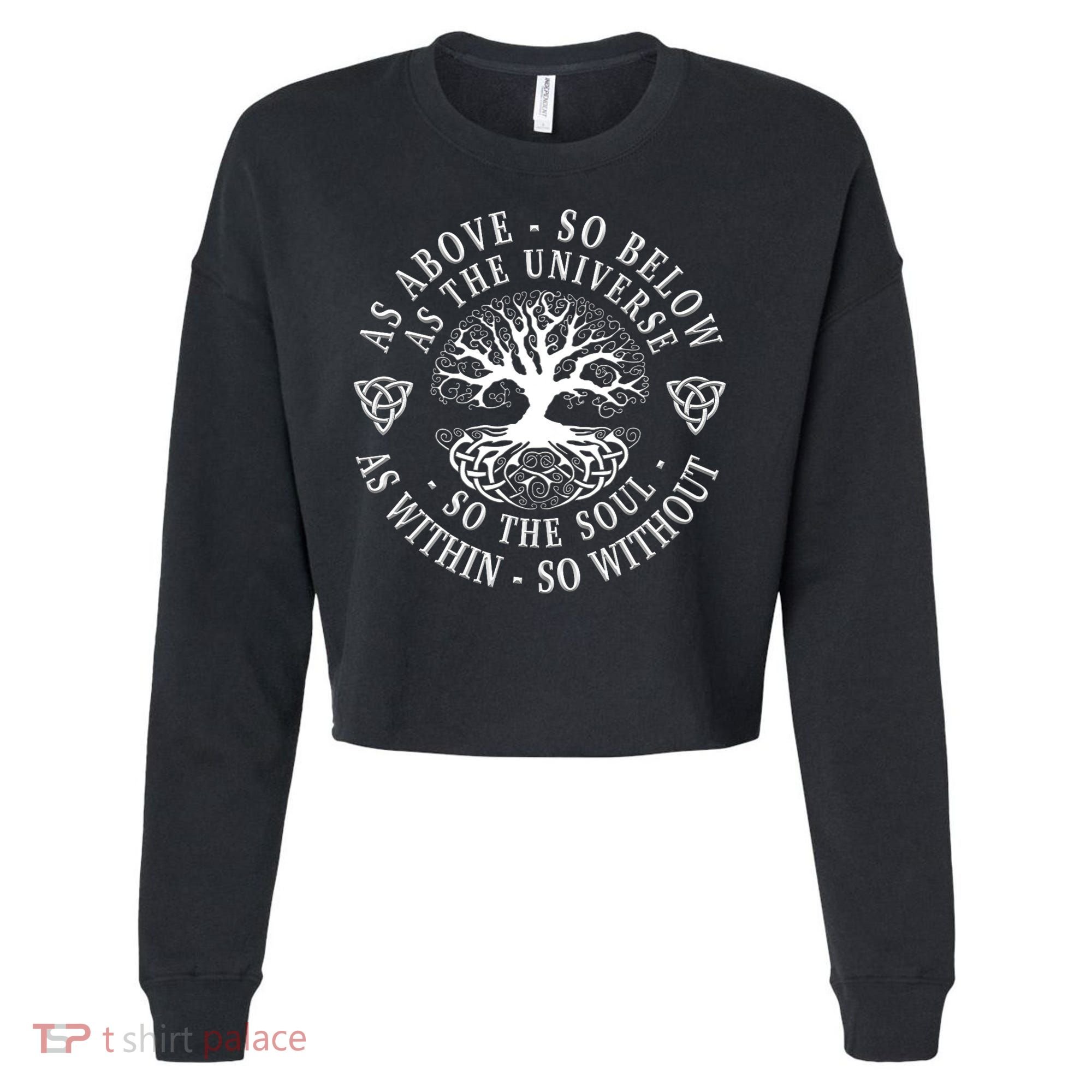Tree Of Life Celtic As Above So Below As Above So Below As Within So Without Cropped Pullover Crew