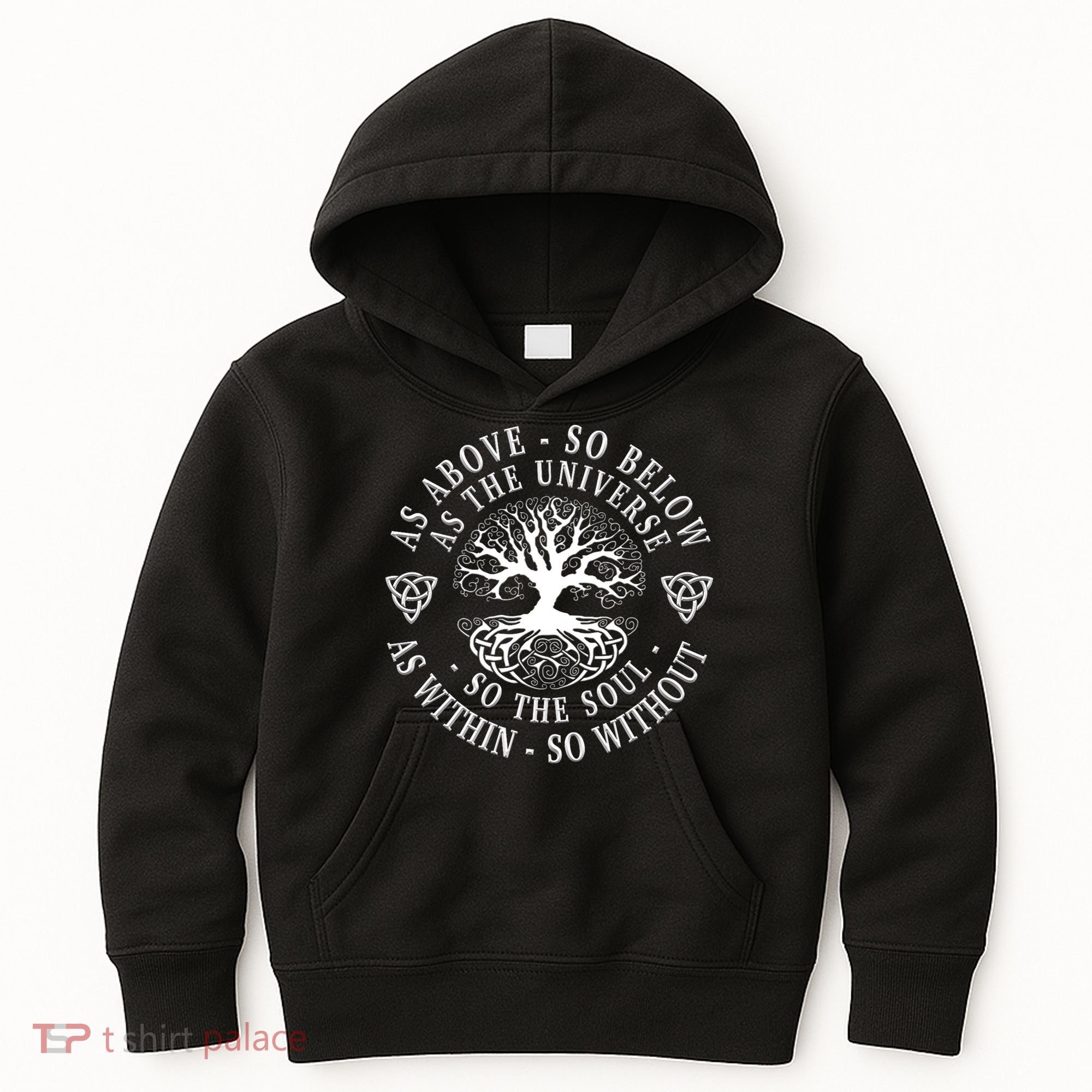 Tree Of Life Celtic As Above So Below As Above So Below As Within So Without Kids Hoodie