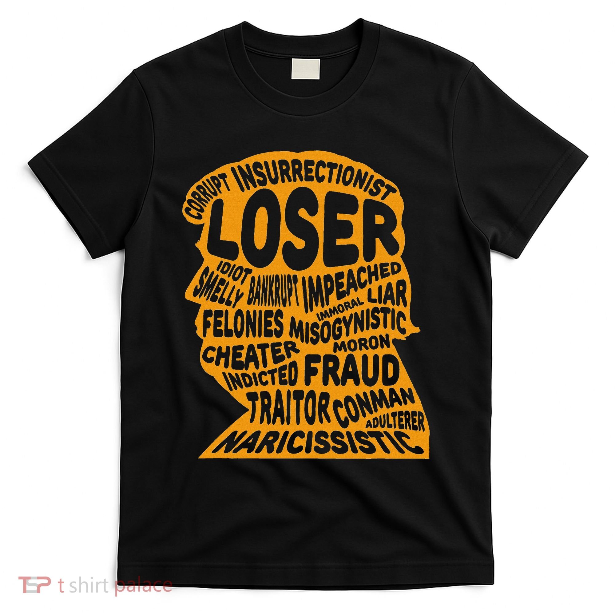 Trump Outline Loser Corrupt Idiot Liar Felonies Fraud T-Shirt